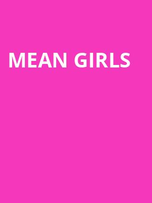 Mean Girls, Flynn Center for the Performing Arts, Burlington